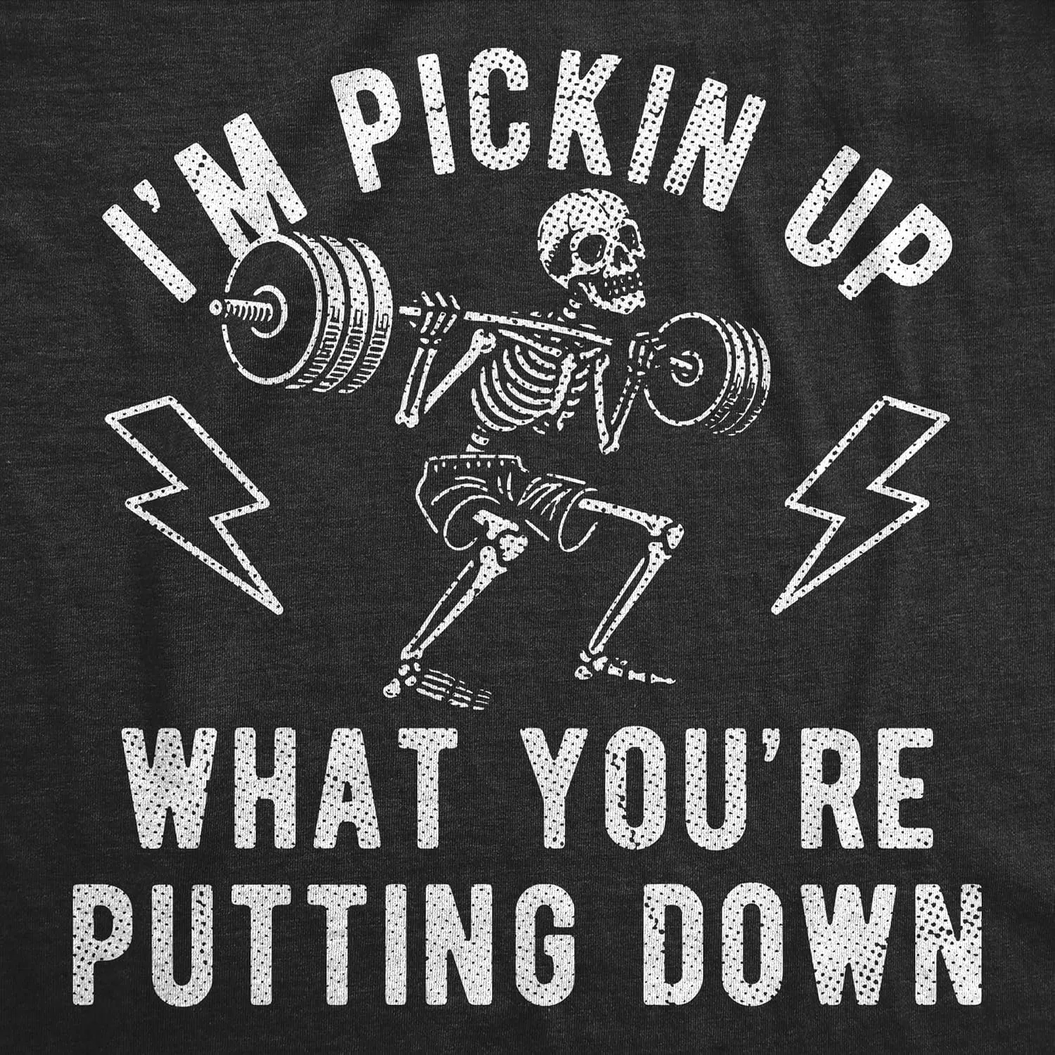 Mens Funny T Shirts Im Pickin Up What Youre Putting Down Sarcastic Workout Graphic Novelty Tee for Men