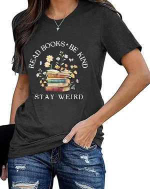 Read Shirt for Womens Read Books Be Kind Stay Weird Print Tshirt Funny Bookworm T-Shirt Read Tee